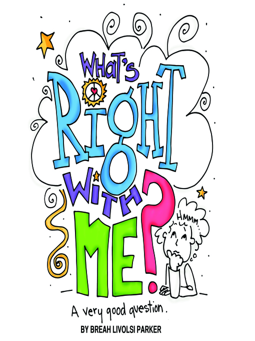 Title details for What's Right With Me? by Breah Parker - Available